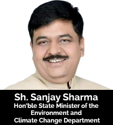 Sh. Sanjay Sharma, Hon'ble State Minister of the Environment and Climate Change Department, to the Environment Portal